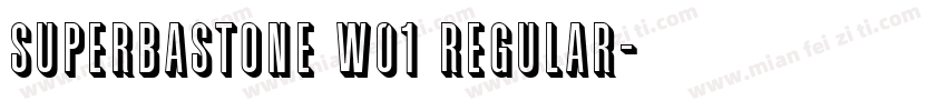 Superbastone W01 Regular字体转换